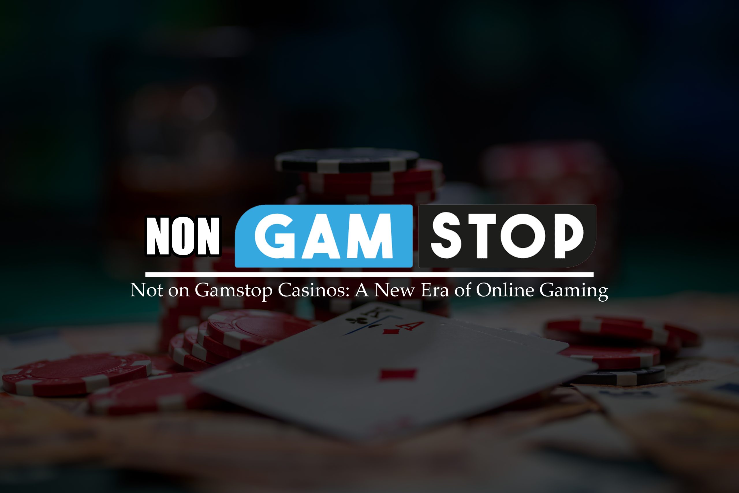 2.0 Not on Gamstop Casinos A New Era of Online Gaming scaled
